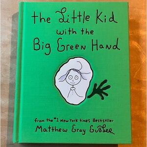 *SIGNED* Copy of The Little Kid with the Big Green Hand by Matthew Gray Gubler